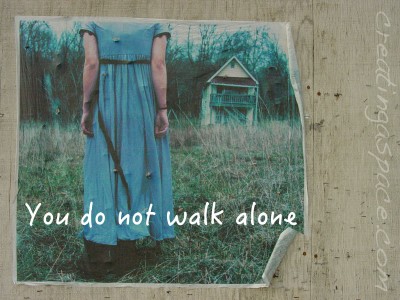 You Do Not Walk Alone – The Path To Authenticity